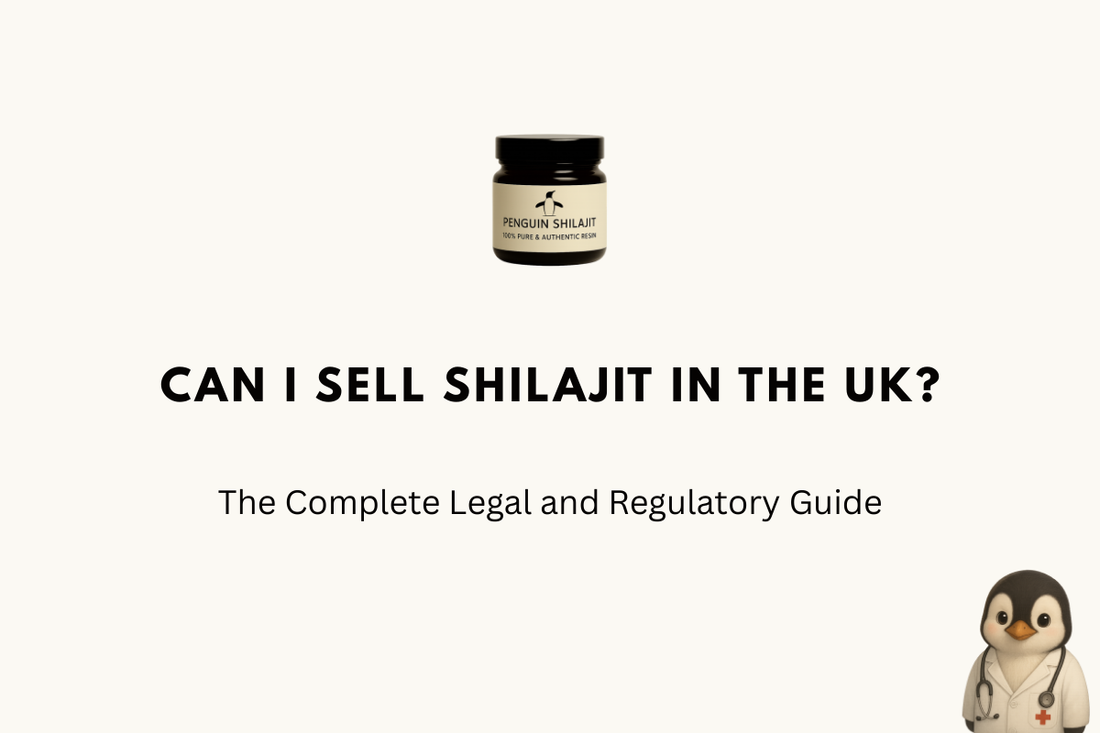 Can I Sell Shilajit in the UK? The Complete Legal and Regulatory Guide 2026