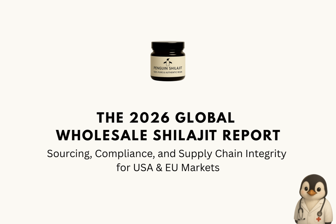 The 2026 Global Wholesale Shilajit Report: Sourcing, Compliance, and Supply Chain Integrity for USA & EU Markets