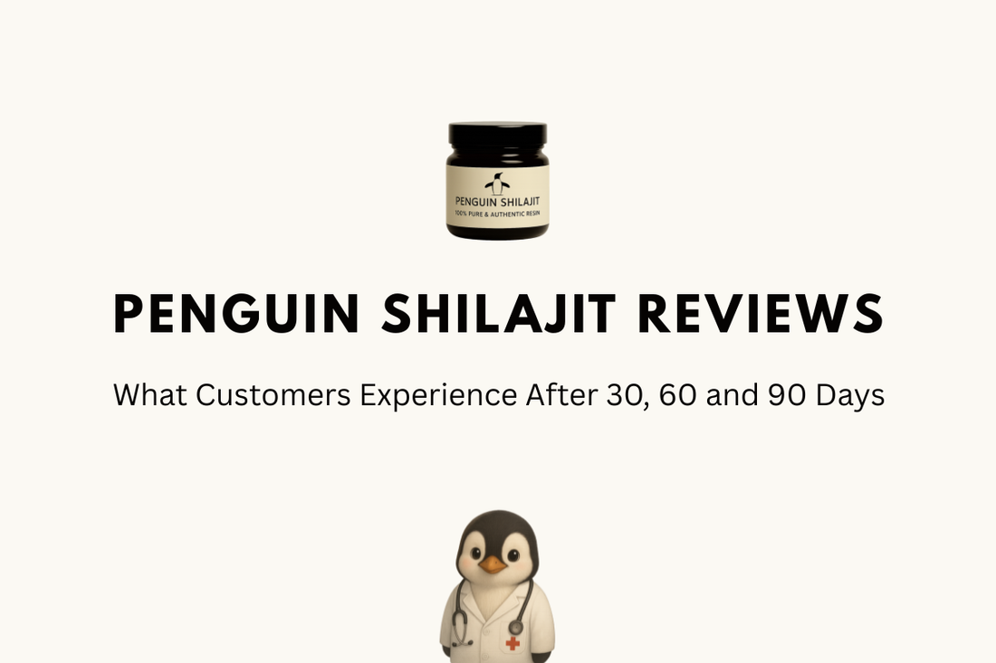 Penguin Shilajit Reviews USA: What Customers Experience After 30, 60 and 90 Days