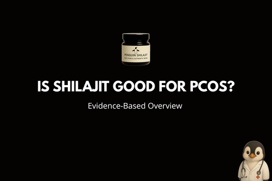 Is Shilajit Good for PCOS? Evidence-Based Overview (2026)