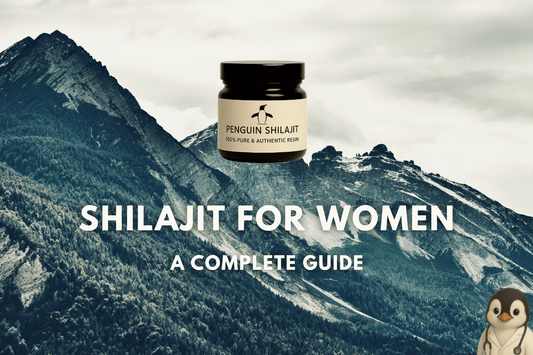 Shilajit for Women: A Complete Guide to Benefits, Usage, and Safety - Penguin Shilajit